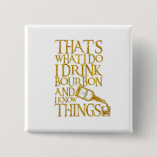 Ik Drink Bourbon en ik ken dingen grappig Drink Vierkante Button 5,1 Cm