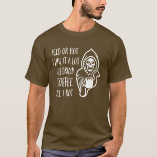 Ik Drink Coffee tot ik Rot heb. T-shirt