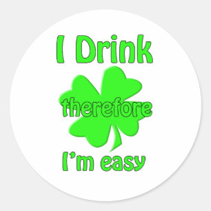 Ik drink daarom ben ik makkelijk ronde sticker