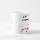 Ik Drink dit met grote trots en vooruitziende Mok (Center)