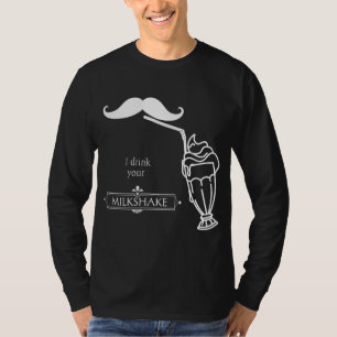 Ik Drink je Milkshake Funny Gezegde Unisex T-shirt