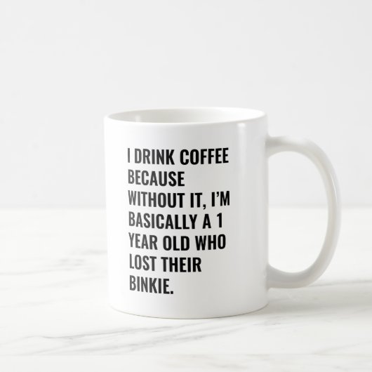 Ik drink koffie omdat... binkie Koffiemok (Rechts)