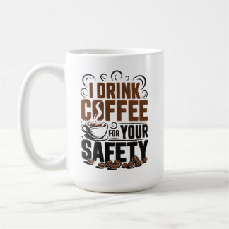 Ik drink koffie voor jouw veiligheid koffiemok
