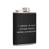 Ik drink om andere mensen interessanter te maken heupfles (Rechts)