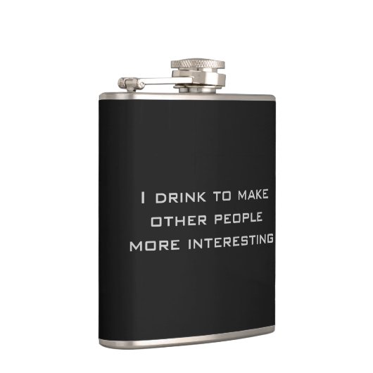 Ik drink om andere mensen interessanter te maken heupfles (Rechts)