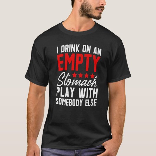 Ik Drink op een leeg spel met iemand anders. T-shirt (Voorkant)