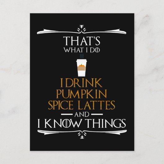 Ik Drink Pumpkin Spice Lattes en ik ken dingen Briefkaart (Voorkant)