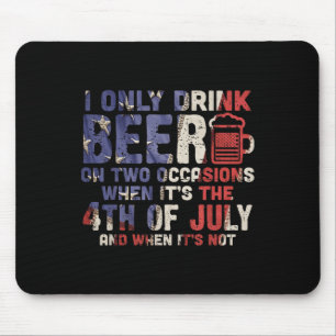 Ik Drink slechts twee keer bier op 4 juli Dri Muismat