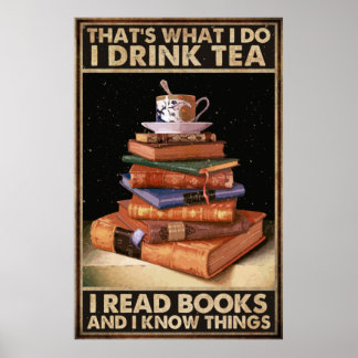 Ik Drink thee en lees boeken en ik ken dingen Poster