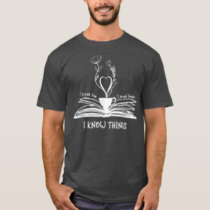 Ik Drink thee ik lees boeken die ik ken. T-shirt