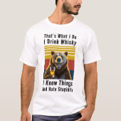 Ik Drink Whiskey en Know Things T-shirt (Voorkant)