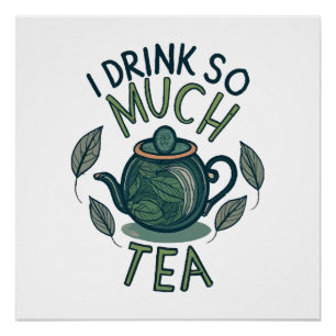 Ik Drink Zo Veel Thee, Mooie Theepot Perfect Poster