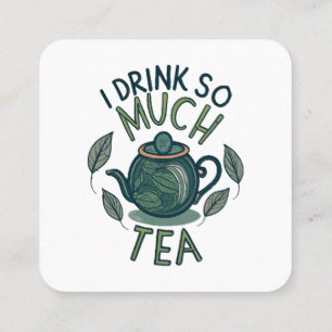 Ik Drink Zo Veel Thee, Mooie Theepot Vierkante Visitekaartje