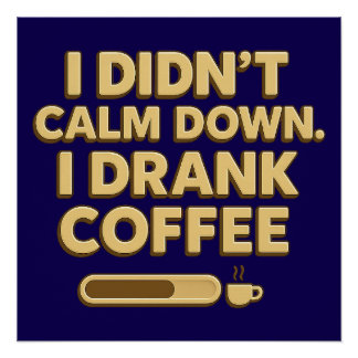 Ik dronk koffie – Grappig ontwerp met koffiequote Perfect Poster