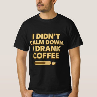 Ik dronk koffie – Grappig ontwerp met koffiequote T-shirt