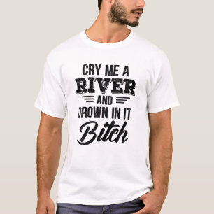 Ik droog een rivier en droomde erin t-shirt