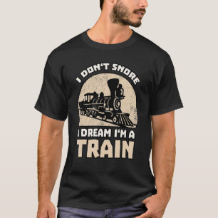 Ik droom dat ik een trein ben - Spoorweg spreekwoo T-shirt