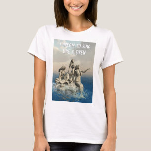 Ik droom ervan te zingen als een Sirene. Meerminne T-shirt