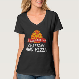 Ik droom van BRITTANY en Pizza BRITTANYS T-shirt