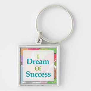 Ik droom van succes sleutelhanger