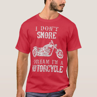 Ik droomde niet dat ik een motorfietser ben. t-shirt