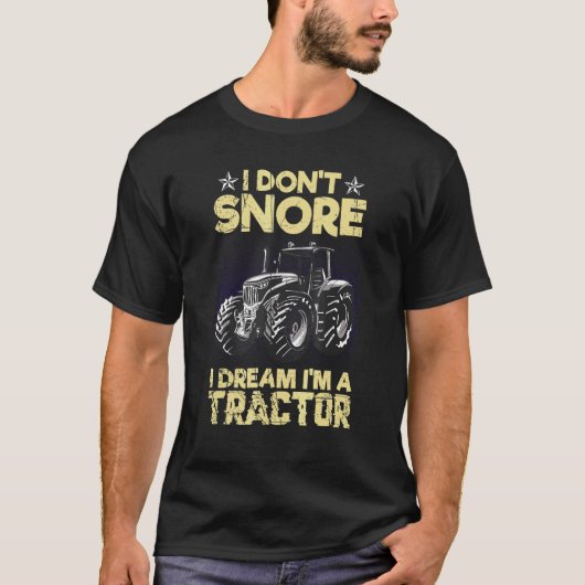 Ik droomde niet dat ik een tractor boer heb. t-shirt (Voorkant)