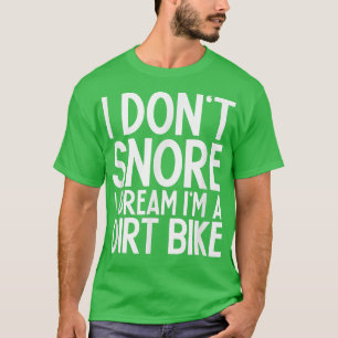 Ik droomde niet dat ik een vuile bike biker Riding T-shirt