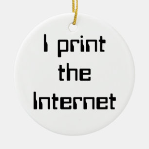 Ik druk het internet af keramisch ornament