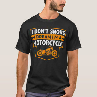 Ik durf niet te dromen dat ik een motorfiets ben t-shirt