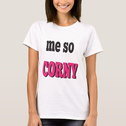 Ik dus Corny Message Humor T-shirt (Voorkant)