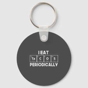 Ik eet af en toe taco's scheikunde wetenschap grap sleutelhanger