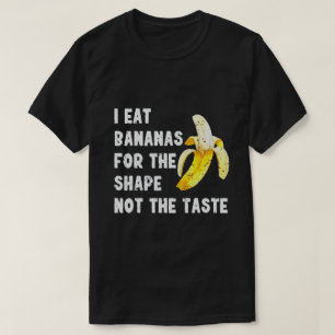 Ik eet bananen vanwege de vorm, niet vanwege de sm t-shirt