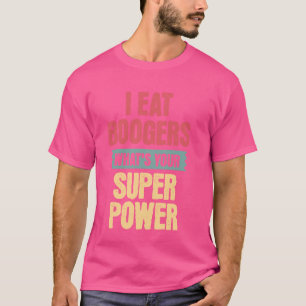 Ik eet Boogers, grappige bruine bruidsschat, antis T-shirt