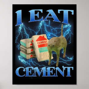 Ik Eet Cement Funny Cat Meme Internet Memen Funny  Poster