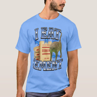 Ik eet Cement Vervloekte kat Grappig vreemd Specif T-shirt