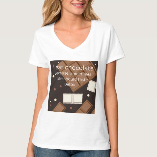 Ik eet chocolade omdat het leven lekkerder moet sm t-shirt (Voorkant)