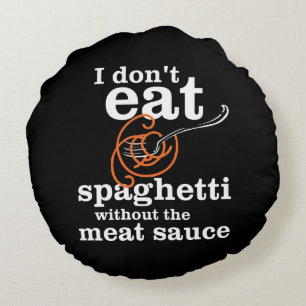 Ik eet geen spaghetti zonder de vleessaus rond kussen