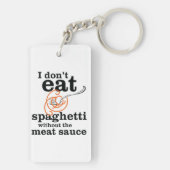 Ik eet geen spaghetti zonder de vleessaus sleutelhanger (achterkant)