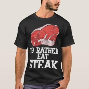 Ik eet liever rauwe steak rundvlees vlees voedsel t-shirt