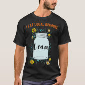 Ik eet lokaal omdat ik design kan ontwerpen t-shirt (Voorkant)