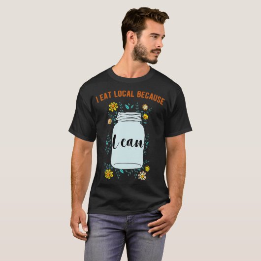 Ik eet lokaal omdat ik design kan ontwerpen t-shirt (Voorkant volledig)