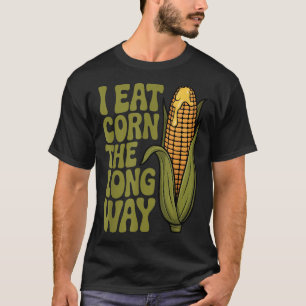 Ik eet maïs de lange weg grappige volwassen grap M T-shirt