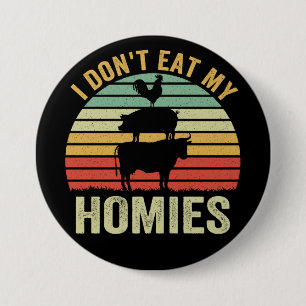 Ik Eet Mijn Homies Niet Veganistisch Ronde Button 7,6 Cm