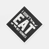 Ik eet mijn huizen Napkins niet Servet (Hoek)