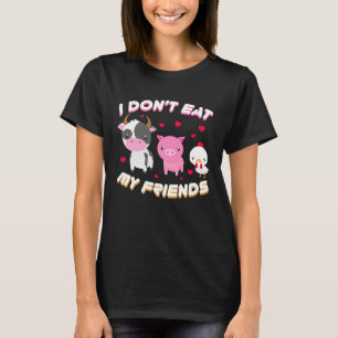 Ik eet mijn vriend Vegan Fruit Vegetarian niet T-shirt
