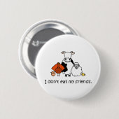 Ik eet mijn vrienden niet op ronde button 5,7 cm (Voorkant /achterkant)