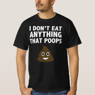 Ik eet niets dat poeps opeet t-shirt