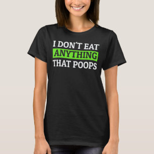 Ik Eet Niets Dat PoepT Vegan Citaten T-shirt