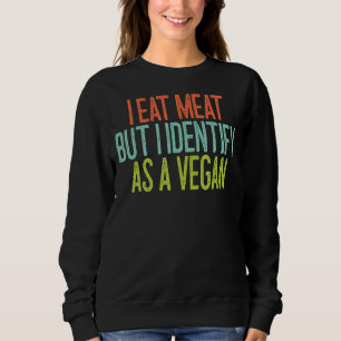 Ik eet vlees, maar ik identificeer me als een vega trui