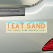 Ik eet zand! Gewoon een beetje soms als een trakta Bumpersticker (Op auto)